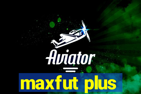 maxfut plus